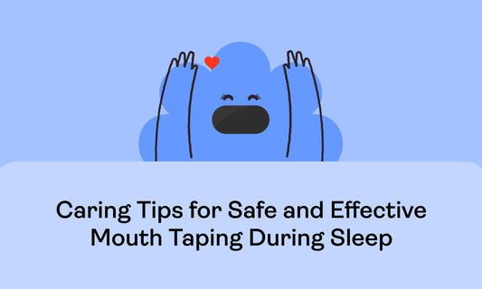 Caring Tips for Safe and Effective Mouth Taping During Sleep