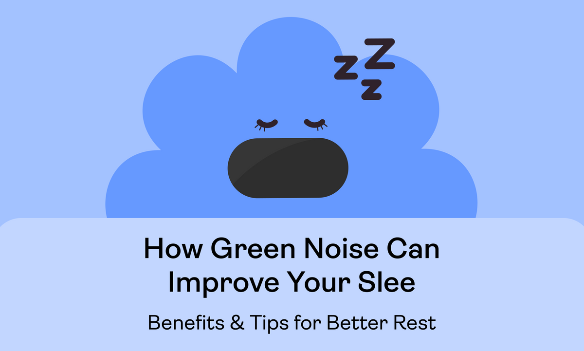 How Green Noise Can Improve Your Sleep: Benefits & Tips for Better Rest