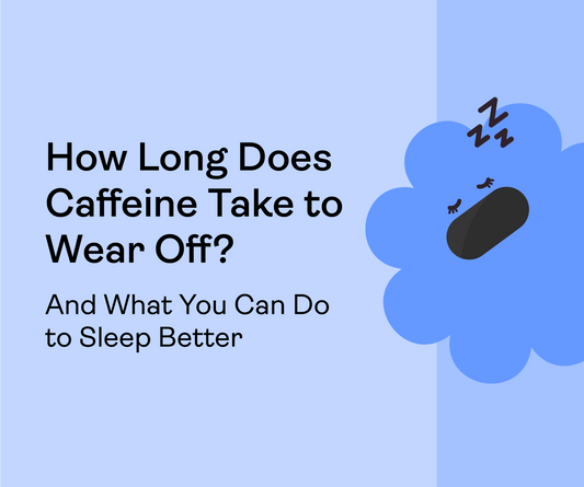 How Long Does Caffeine Take to Wear Off? And What You Can Do to Sleep Better