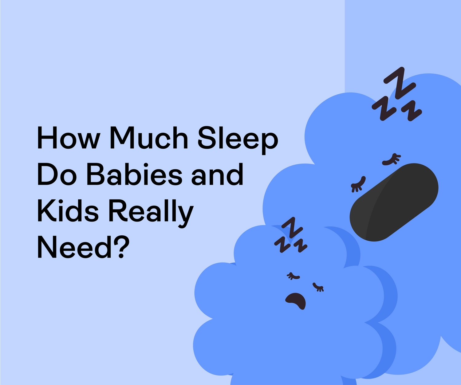 How Much Sleep Do Babies and Kids Really Need?