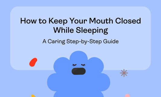 How to Keep Your Mouth Closed While Sleeping: A Caring Step-by-Step Guide