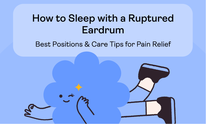 How to Sleep with a Ruptured Eardrum: Best Positions & Care Tips for Pain Relief