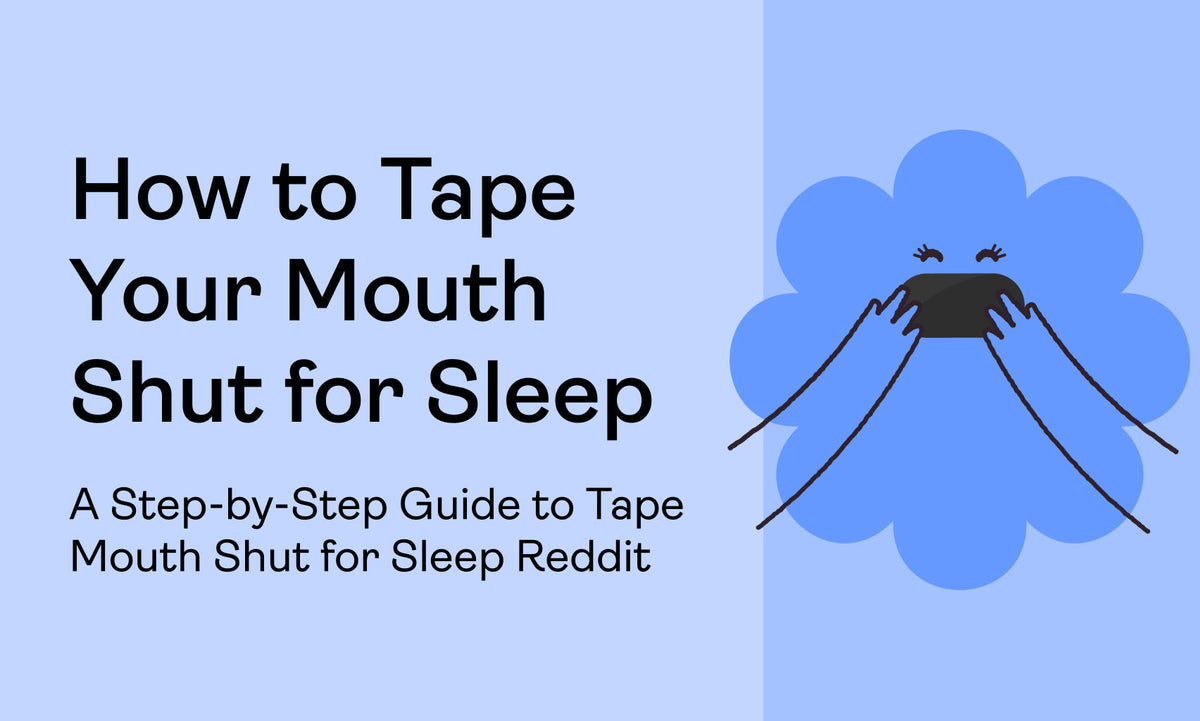 How to Tape Your Mouth Shut for Sleep: A Step-by-Step Guide to Tape Mouth Shut for Sleep Reddit
