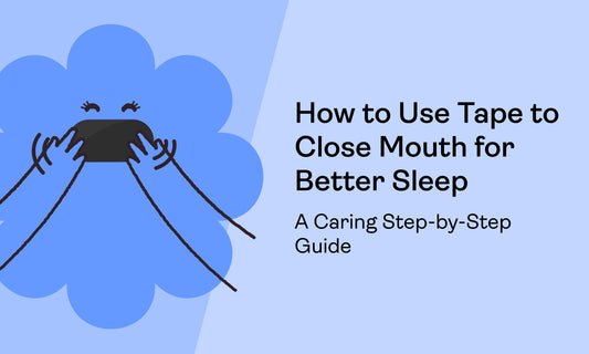 How to Use Tape to Close Mouth for Better Sleep: A Caring Step-by-Step Guide