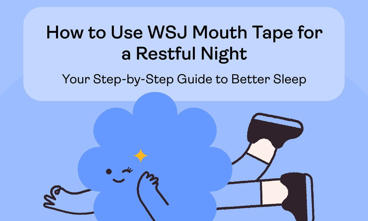 How to Use WSJ Mouth Tape for a Restful Night: Your Step-by-Step Guide to Better Sleep