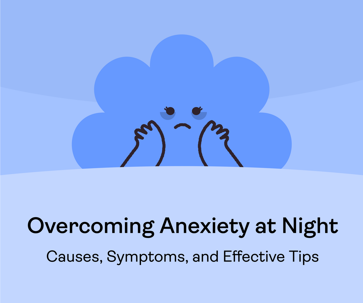 Overcoming Anxiety at Night: Causes, Symptoms, and Effective Tips