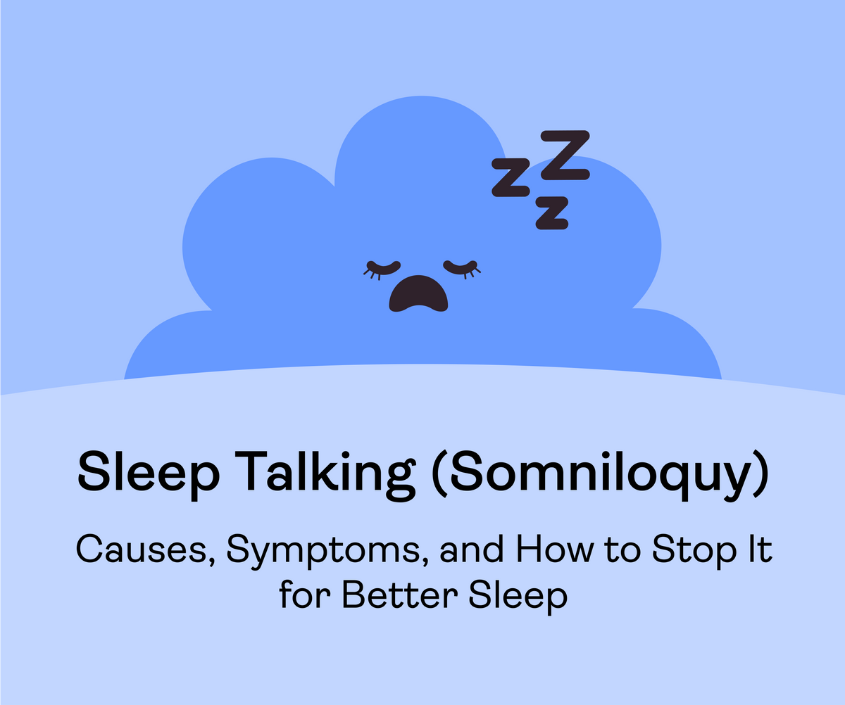 Sleep Talking (Somniloquy): Causes, Symptoms, and How to Stop It for Better Sleep