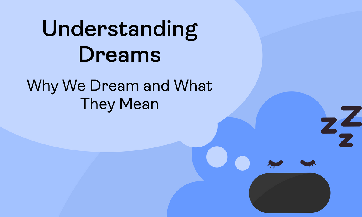 Understanding Dreams: Why We Dream and What They Mean