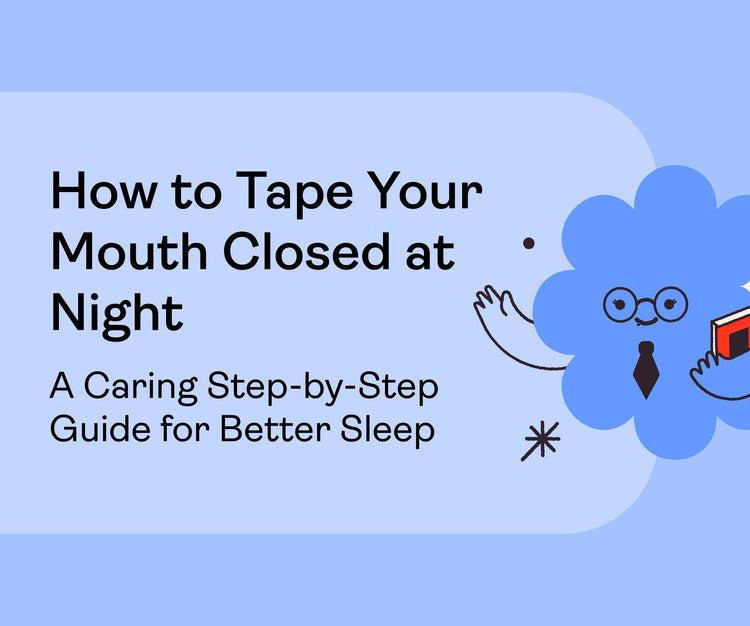 How to Tape Your Mouth Closed at Night: A Caring Step-by-Step Guide for Better Sleep