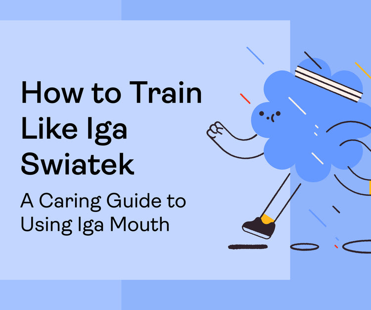 How to Train Like Iga Swiatek: A Caring Guide to Using Iga Mouth Tape