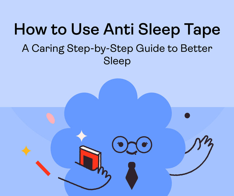 How to Use Anti Sleep Tape: A Caring Step-by-Step Guide to Better Sleep