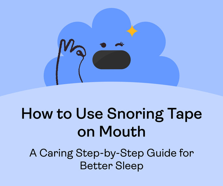 How to Use Snoring Tape on Mouth: A Caring Step-by-Step Guide for Better Sleep