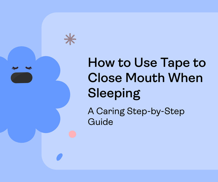 How to Use Tape to Close Mouth When Sleeping: A Caring Step-by-Step Guide
