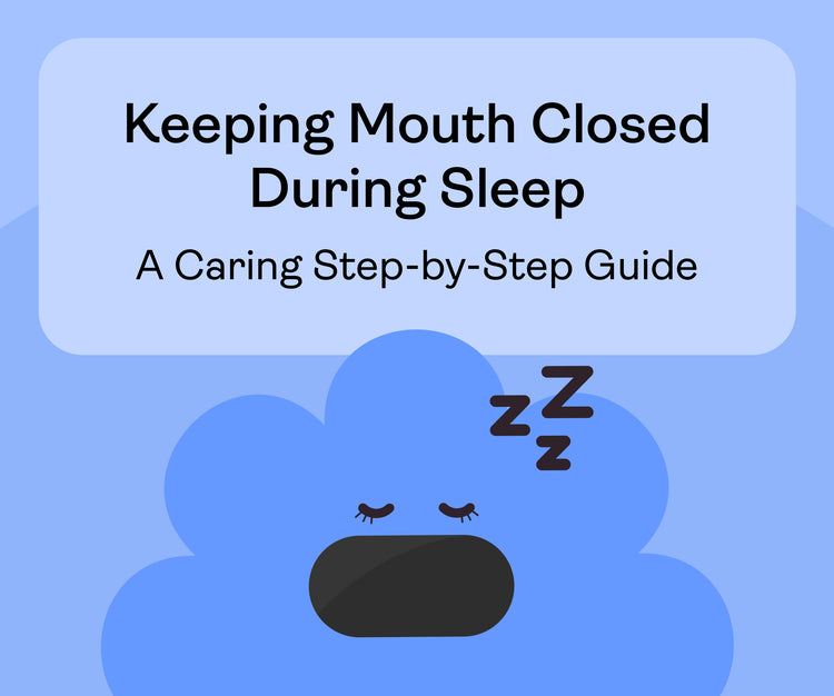 Keeping Mouth Closed During Sleep: A Caring Step-by-Step Guide
