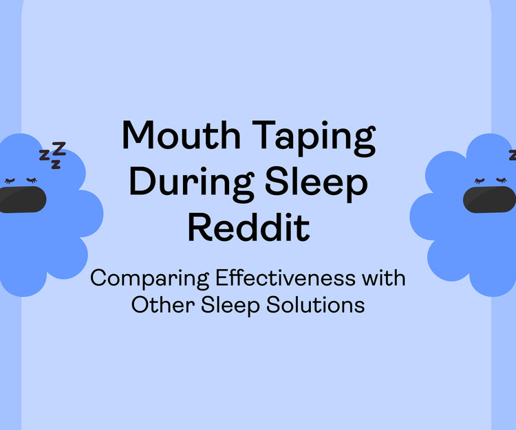 Mouth Taping During Sleep Reddit: Comparing Effectiveness with Other Sleep Solutions